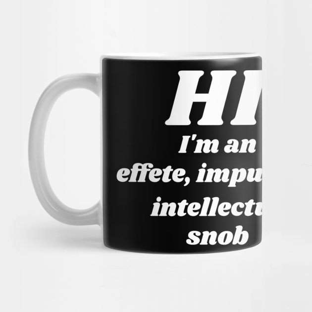 I'm an... Intellectual Snob ))(( Counter Culture Design by darklordpug